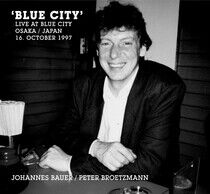 Brotzmann/Bauer - Blue City