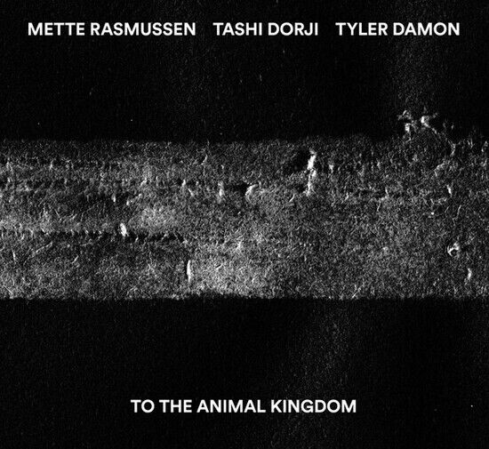Rasmussen/Dorji/Damon - To the Animal Kingdom
