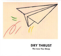 Dry Thrust - Less You Sleep