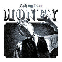 Ash My Love - Money -Download-