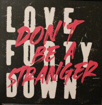 Love Forty Down - Don't Be A.. -Coloured-
