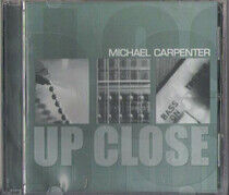 Carpenter, Michael - Up Close