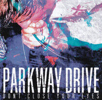 Parkway Drive - Dont Close.. -Expanded-