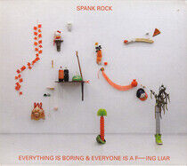 Spank Rock - Everything is Boring &..