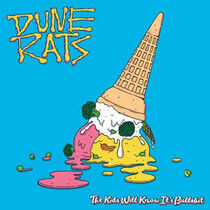 Dune Rats - Kids Will Know It's..