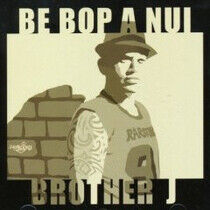 Brother J - Be Bop a Nu I