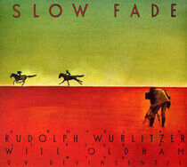 Wurlitzer, Rudolph - Slow Fade