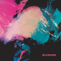 Blushing - Blushing (Ltd Blue Vinyl) (Vinyl)