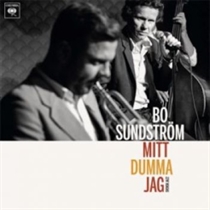Sundström, Bo: Mitt dumma jag - Svensk jazz (Vinyl)