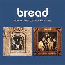 Bread: Manna / Lost Without Your Love (CD)
