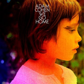 Cohen, Adam: We Go Home (Vinyl)