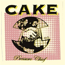 Cake: Pressure Chief (CD)