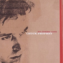 Prophet, Chuck: No Other Love (Vinyl) RSD 2021
