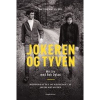 Maymudes, Victor: Jokeren og Tyven - Mit Liv Med Bob Dylan (Bog)