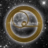 William Blakes, The: Dear Unknown Friend