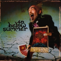 40 BELOW SUMMER - INVITATION TO THE DANCE (Vinyl)