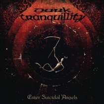 Dark Tranquillity: Enter Suicidal Angels (Vinyl)