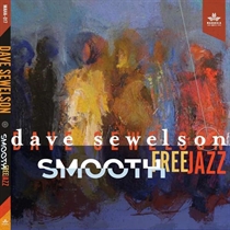 Sewelson, Dave: Smooth Free Jazz (CD) 