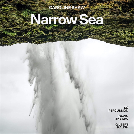 Dawn Upshaw, Gilbert Kalish & - Caroline Shaw: Narrow Sea - CD