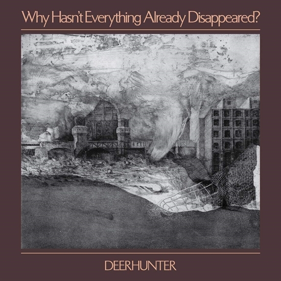 Deerhunter: Why Hasn\'t Everything Already Disappeared?  (CD)