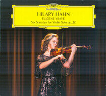 Hilary Hahn - Eugène Ysaÿe: Complete Violin Sonatas