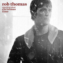 Rob Thomas - SOMETHING ABOUT CHRISTMAS TIME (Vinyl)