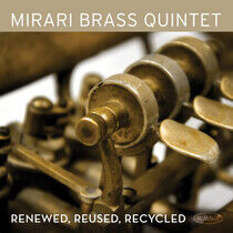 Mirari Brass Quintet: Renewed, Reused, Recycled (CD)