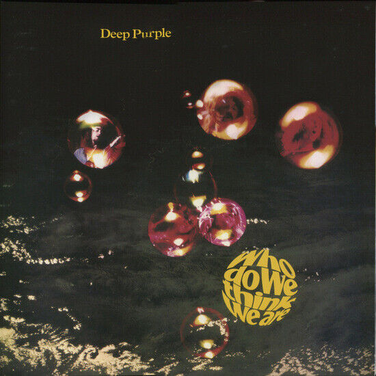 DEEP PURPLE - WHO DO WE THINK WE ARE (Vinyl)