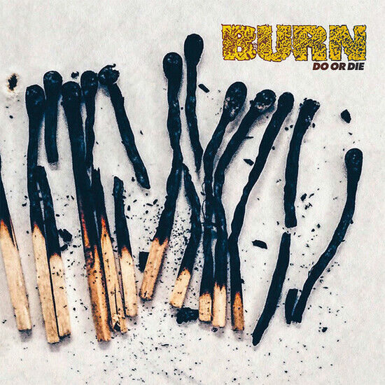 Burn: Do Or Die Indie Exclusive (Vinyl)