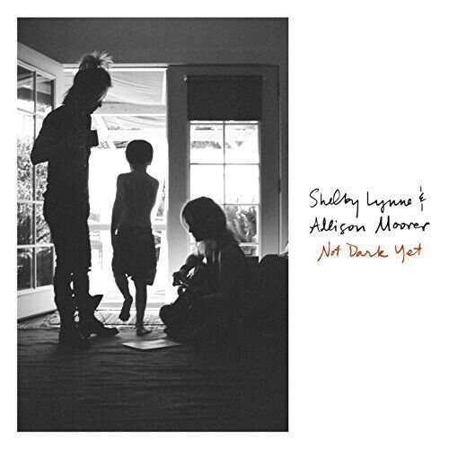 Lynne, Shelby & Alison Moorer: Not Dark Yet (Vinyl)