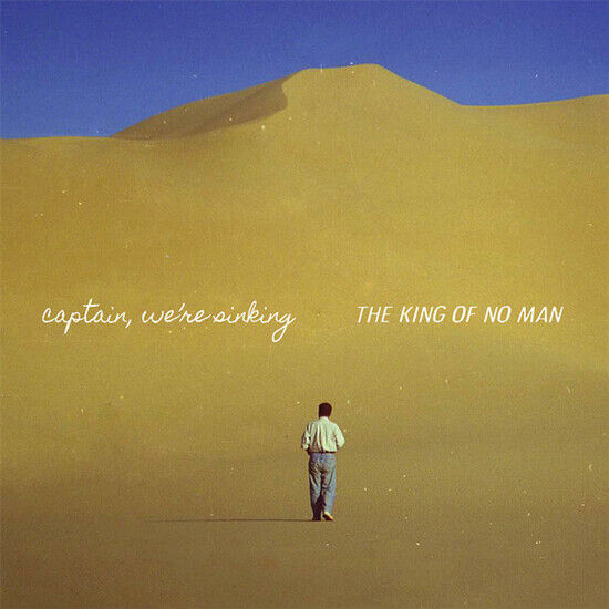 Captain, We`re Sinking: The King of No Man (CD)