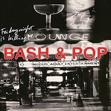 Bash & Pop: Friday Night Is Killing Me (2xCD)