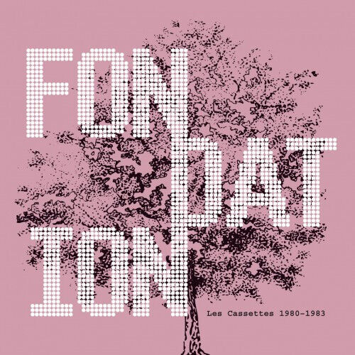 Fondation: Les Casettes 1980-83 (CD)