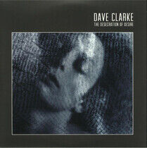 Dave Clarke - The Desecration of Desire(Ltd. - LP VINYL