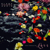 Blaqk Audio - Only Things We Love (Ltd. Wate - LP VINYL