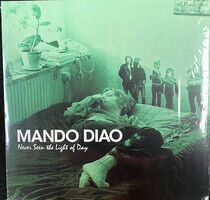 Mando Diao: Never Seen The Light Of Day (Vinyl)