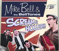 Mike Bell & The Belltones - Scream & Holler - CD