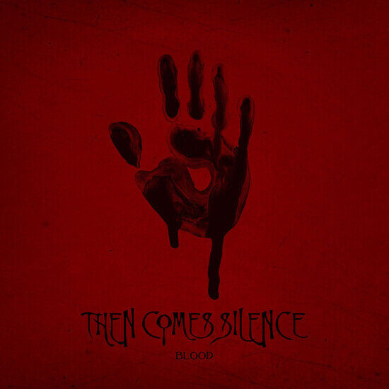 THEN COMES SILENCE: Blood (Vinyl)