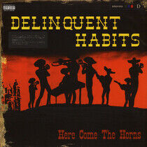DELINQUENT HABITS - HERE COMES THE HORNS - LP