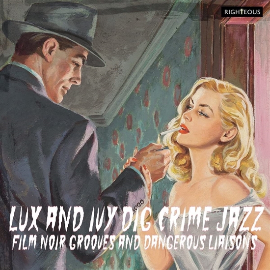 Diverse Kunstnere: Lux And Ivy Dig Crime Jazz - Film Noir Grooves And Dangerous Liaisons (CD)