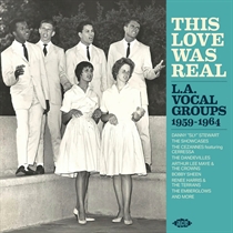 Diverse Kunstnere: This Love Was Real - L. A. Vocal Groups 1959-1964 (CD)