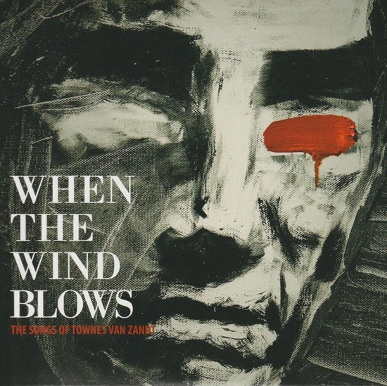 Diverse Kunstnere: When The Wind Blows: The Songs Of Townes Van Zandt (2xCD)