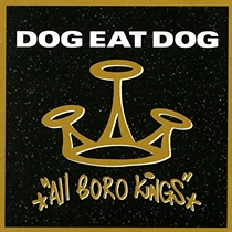 Dog Eat Dog: All Boro Kings (CD)