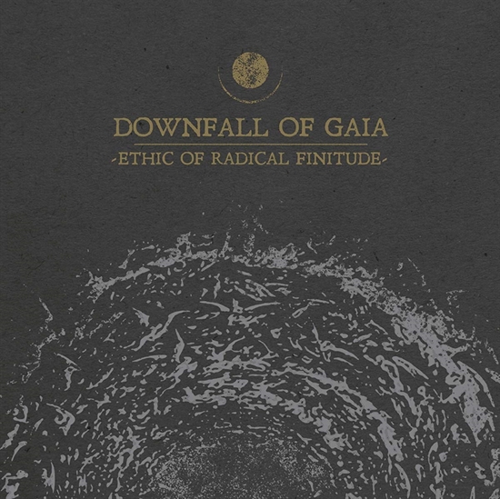 Downfall Of Gaia: Ethic Of Radical Finitude (Vinyl)