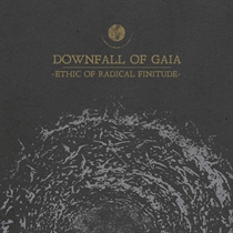 Downfall Of Gaia: Ethic Of Radical Finitude (CD)