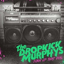 Dropkick Murphys, The: Turn Up That Dial (CD)