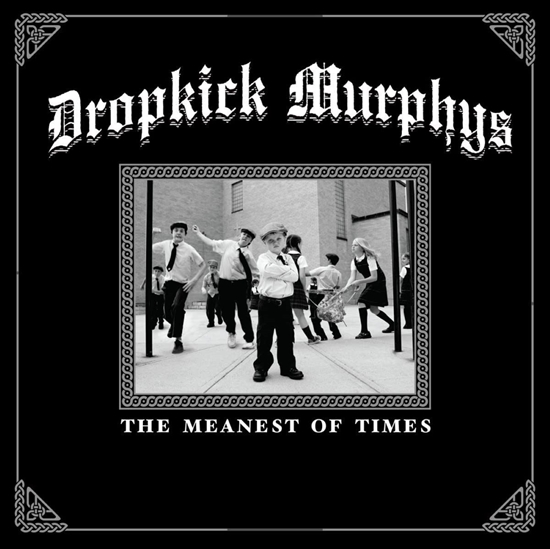 Dropkick Murphys - The Meanest Of Times - LP VINYL