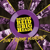Reid, Duncan And The Big Heads: Don't Blame Yourself (Vinyl)