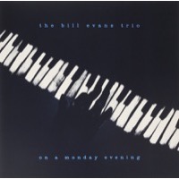 The Bill Evans Trio: On A Monday Evening (Vinyl)