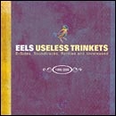 Eels: Useless Trinkets - B Sides, Soundtracks, Rarieties & Unreleased 1996-2006 (2xCD/DVD)